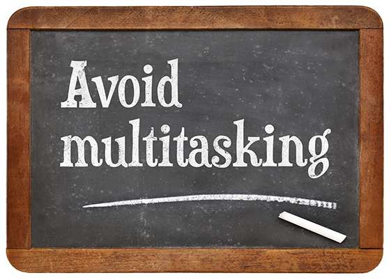 Avoid Multitasking